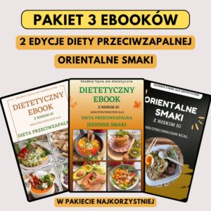 PAKIET 3 EBOOKÓW - 2 DIETY PRZECIWZAPALNE + ORIENTALNE SMAKI
