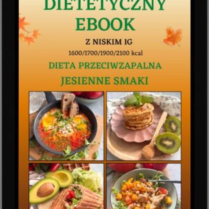 Dietetyczny Ebook z niskim IG – DIETA PRZECIWZAPALNA - Jesienne smaki