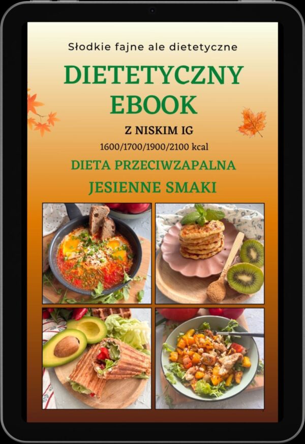 Dietetyczny Ebook z niskim IG – DIETA PRZECIWZAPALNA - Jesienne smaki