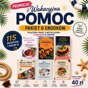 Wakacyjna Pomoc - 6 Ebooków z niskim IG